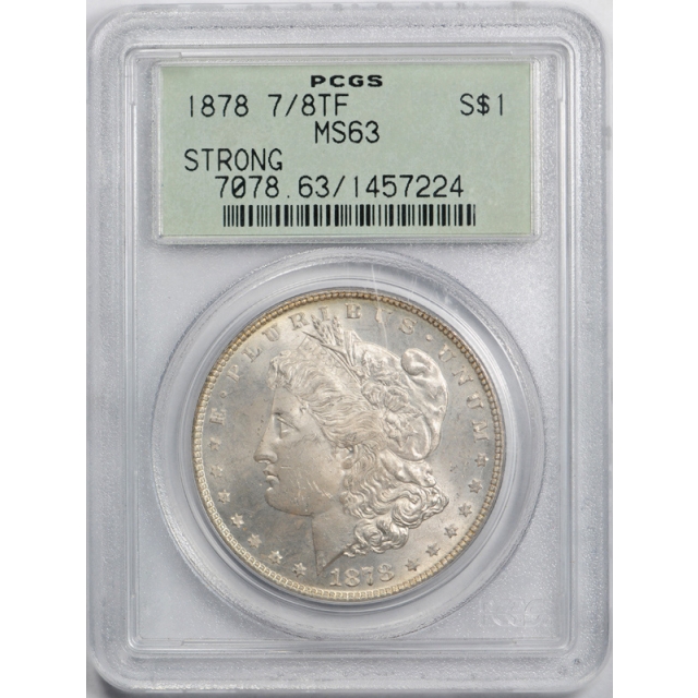 1878 7/8TF $1 Strong Morgan Dollar PCGS MS 63 Uncirculated OGH Old Holder 