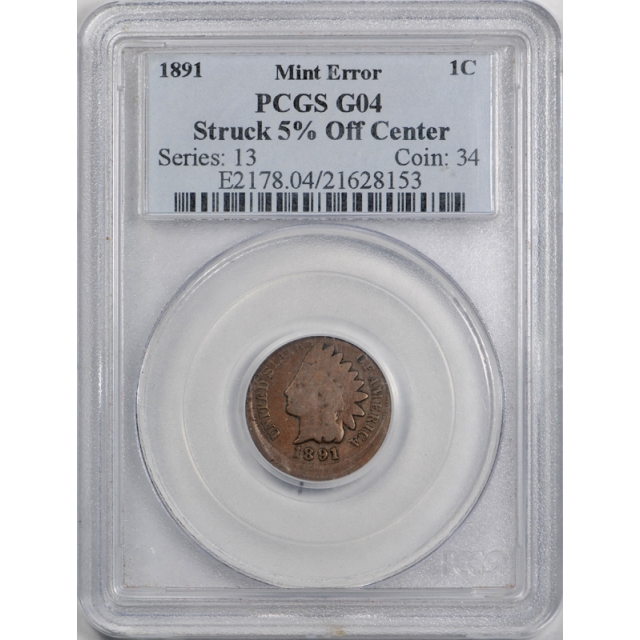 1891 1C Indian Head Cent PCGS G 4 Good Struck 5% Off Center Mint Error