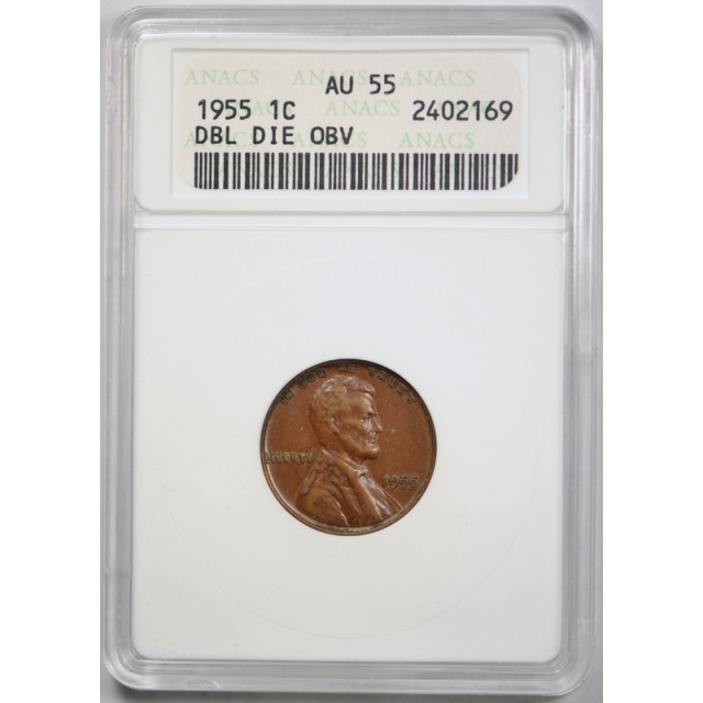 1955 1C Doubled Die Obverse Lincoln Wheat Cent ANACS AU 55 1955/1955 DDO !