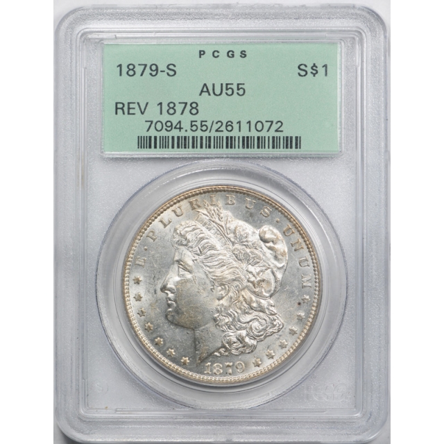 1879 S Reverse of 1878 Morgan Dollar PCGS AU 55 About Uncirculated OGH Undergraded 