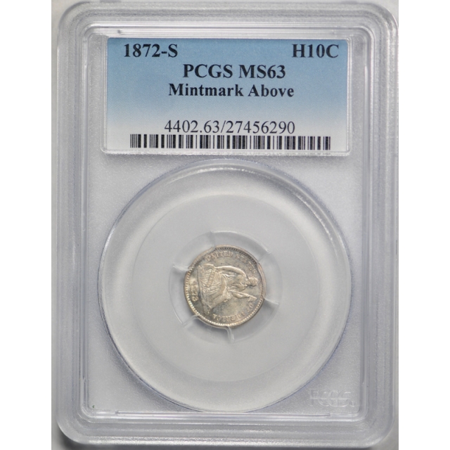 1872 S H10C Seated Liberty Half Dime PCGS MS 63 Uncirculated Mintmark Above