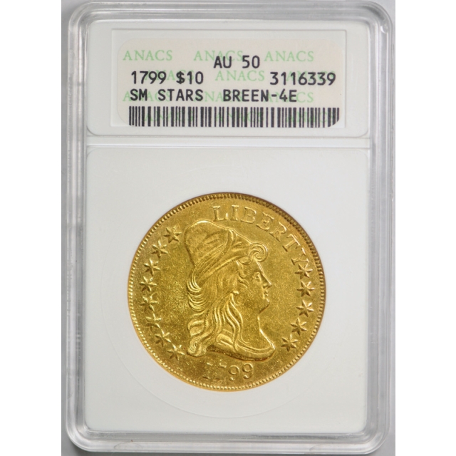 1799 $10 Small Stars Obverse Draped Bust Eagle ANACS AU 50 Early American Gold 