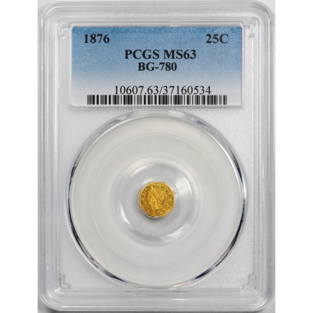 1876 25C BG-780 California Fractional Gold Quarter PCGS MS 63 Uncirculated