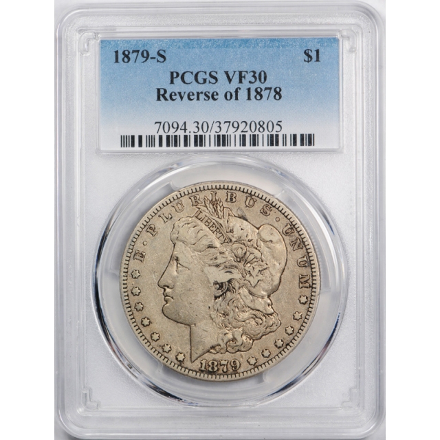 1879-S $1 Reverse of 1878 Morgan Dollar PCGS VF 30 Rev of 78 Cert#0805