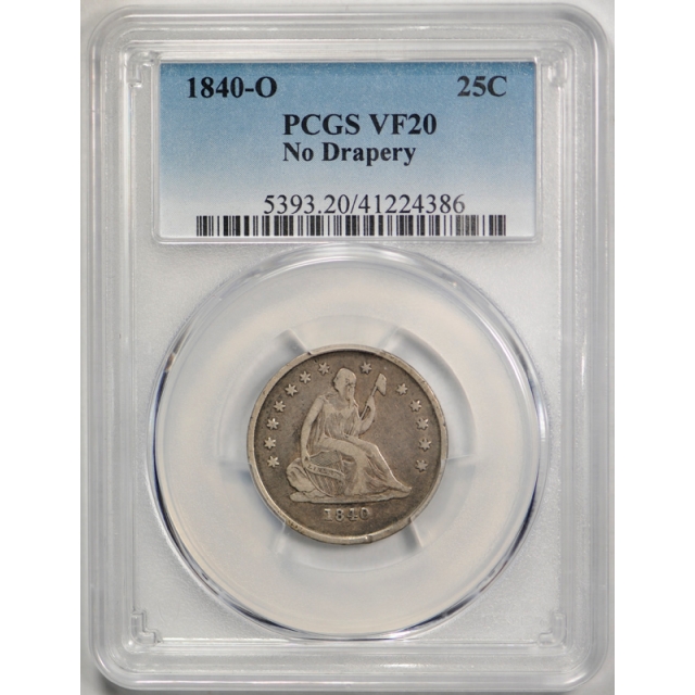 1840 O 25C Seated Liberty Quarter PCGS VF 20 Very Fine No Drapery Original Coin