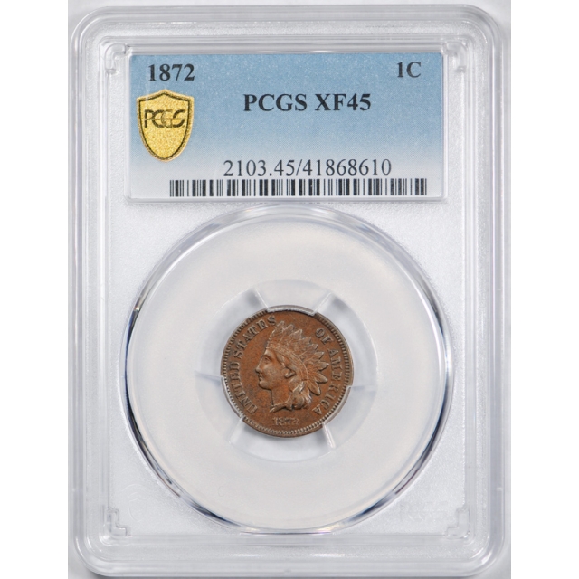 1872 1C Indian Head Cent PCGS XF 45 Extra Fine to About Uncirculated Original 