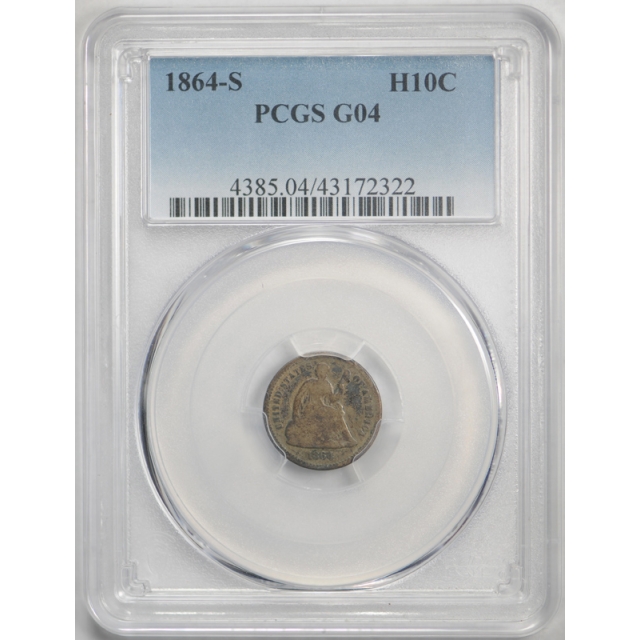 1864 S H10C Seated Liberty Half Dime PCGS G 4 Good Better Date Lowest Graded !