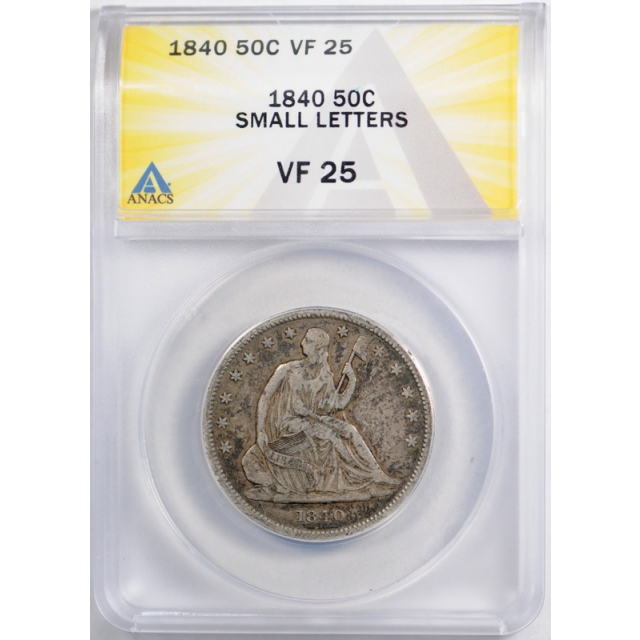 1840 50C Small Letters Seated Liberty Half Dollar ANACS VF 25 Very Fine Original 