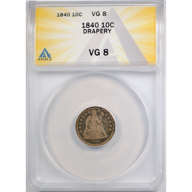 1840 10C With Drapery Seated Liberty Dime ANACS VG 8 Very Good Original Tough ! 