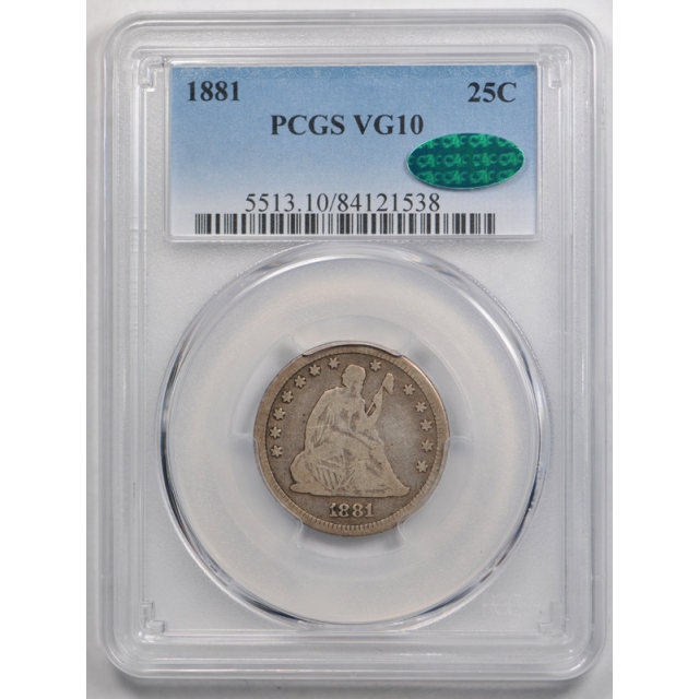 1881 25C Seated Liberty Quarter PCGS VG 10 Very Good to Fine CAC Approved