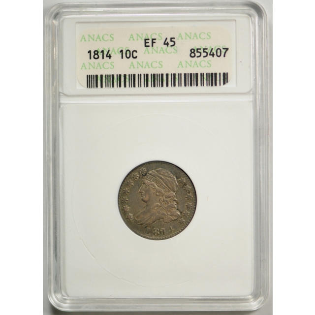 1814 10C Large Date Capped Bust Dime ANACS EF 45 Extra Fine XF Original 