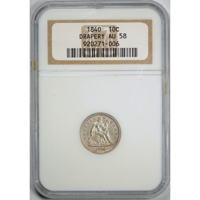 1840 10c Seated Liberty Dime NGC AU 58 About Uncirculated With Drapery !