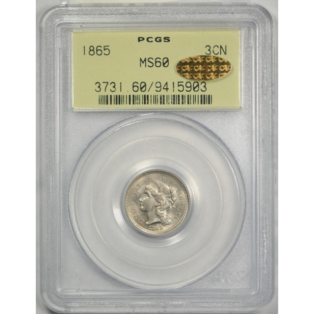 1865 3CN Three Cent Nickel PCGS MS 60 Uncirculated OGH Gold CAC Sticker !